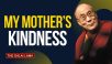 My Mother’s Kindness